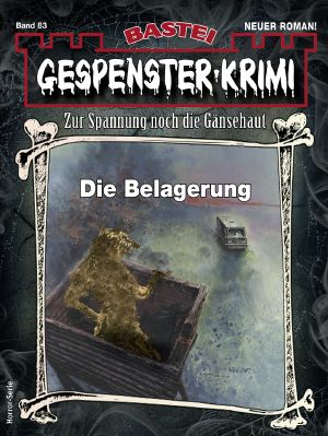 [Gespenster-Krimi-NEU 83] • Die Belagerung